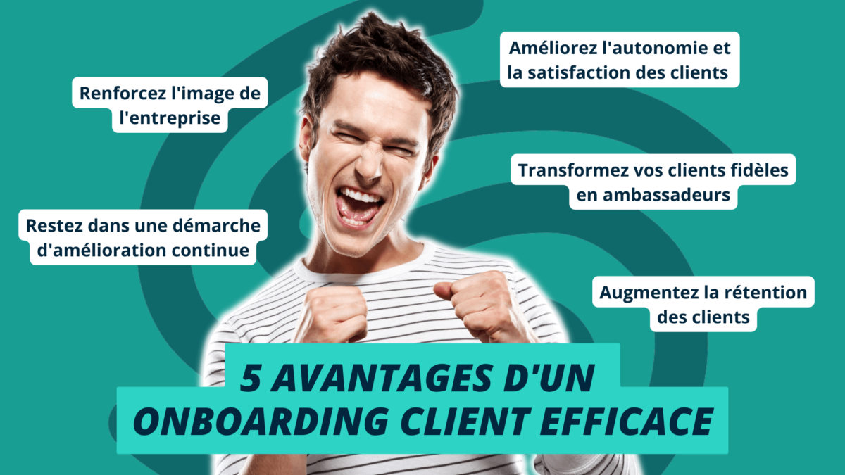 5 avantages d'un Onboarding client efficace