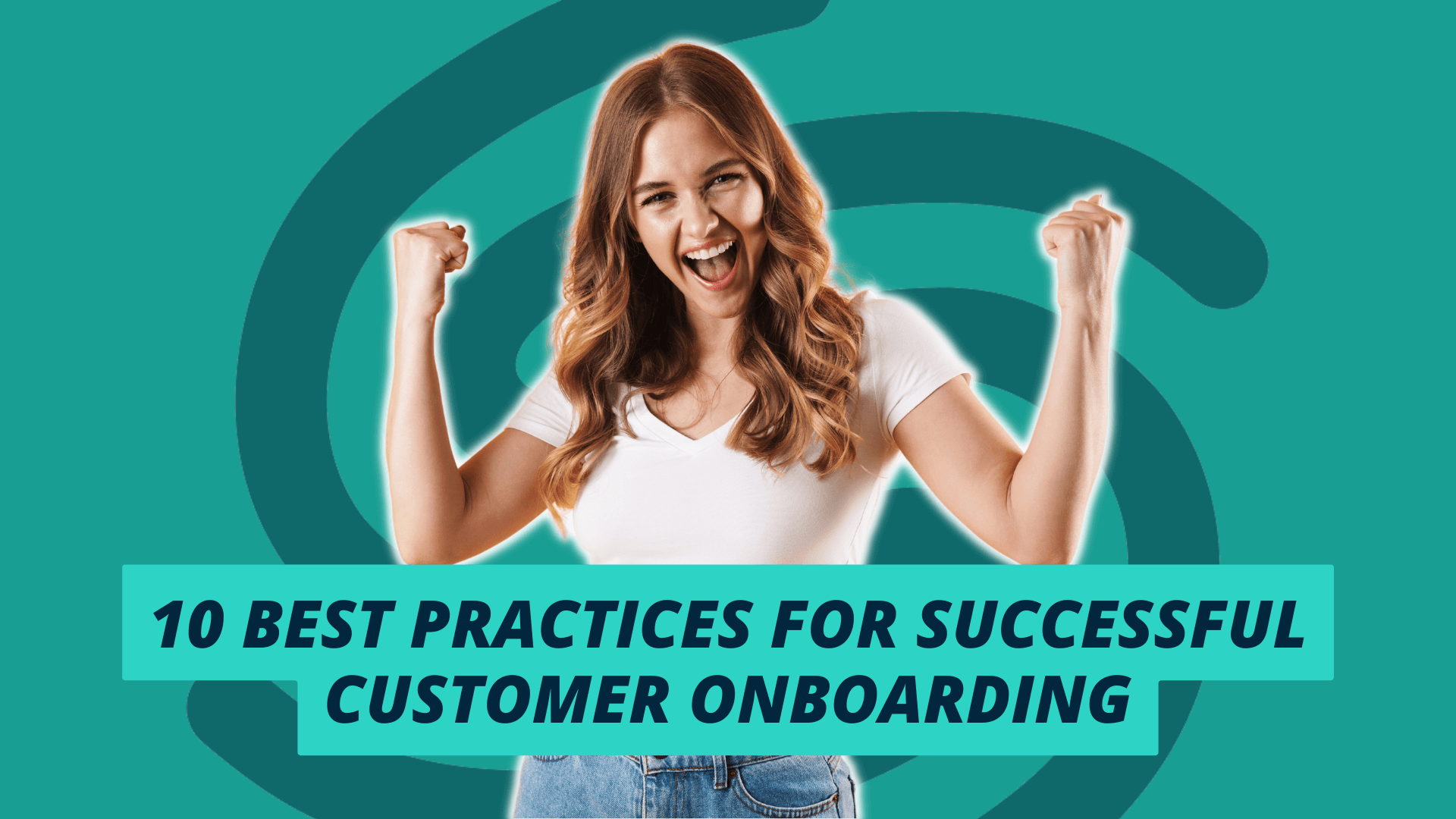 10 best practices for successful customer onboarding