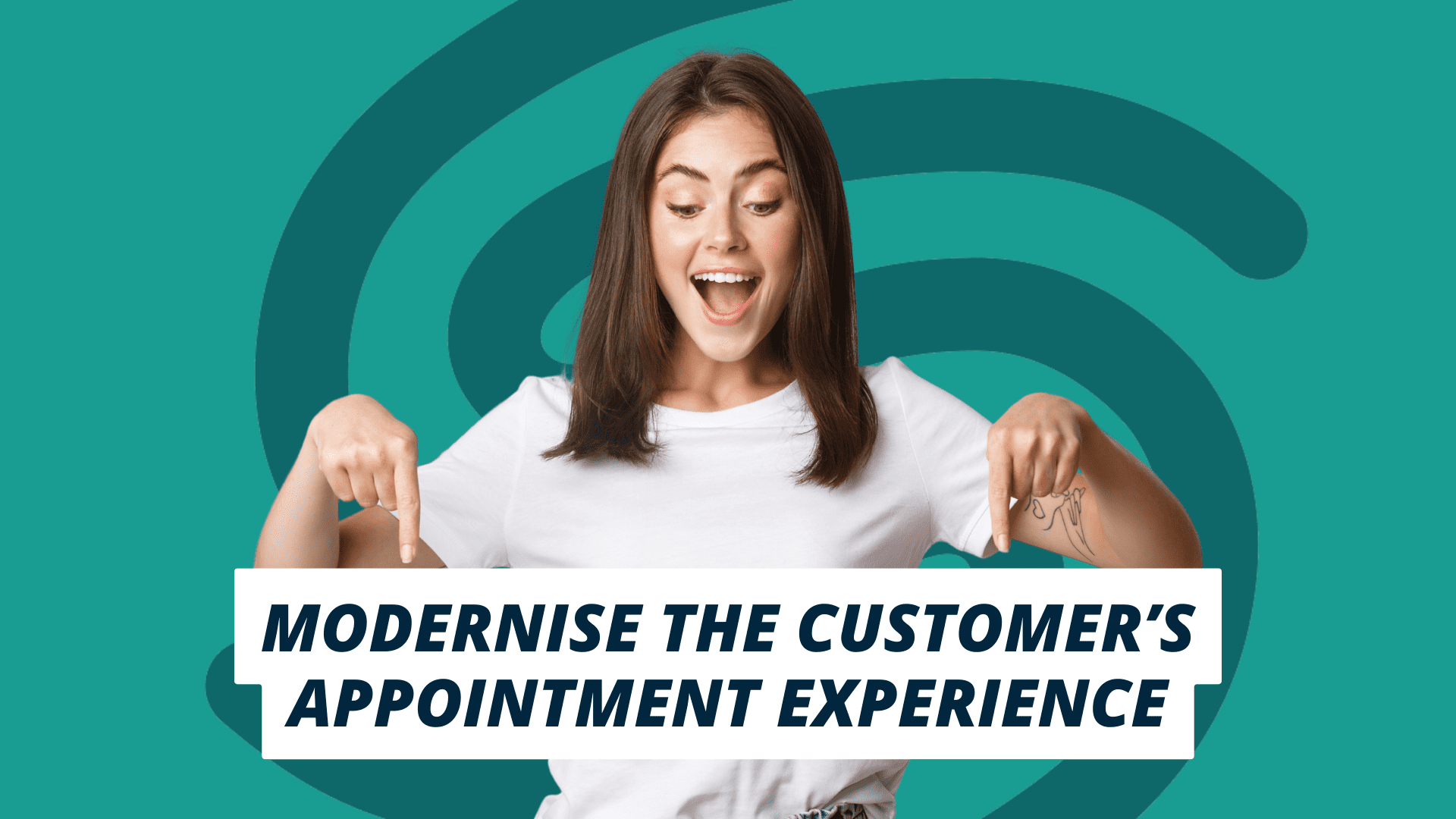 Modernize customer's appointment experience