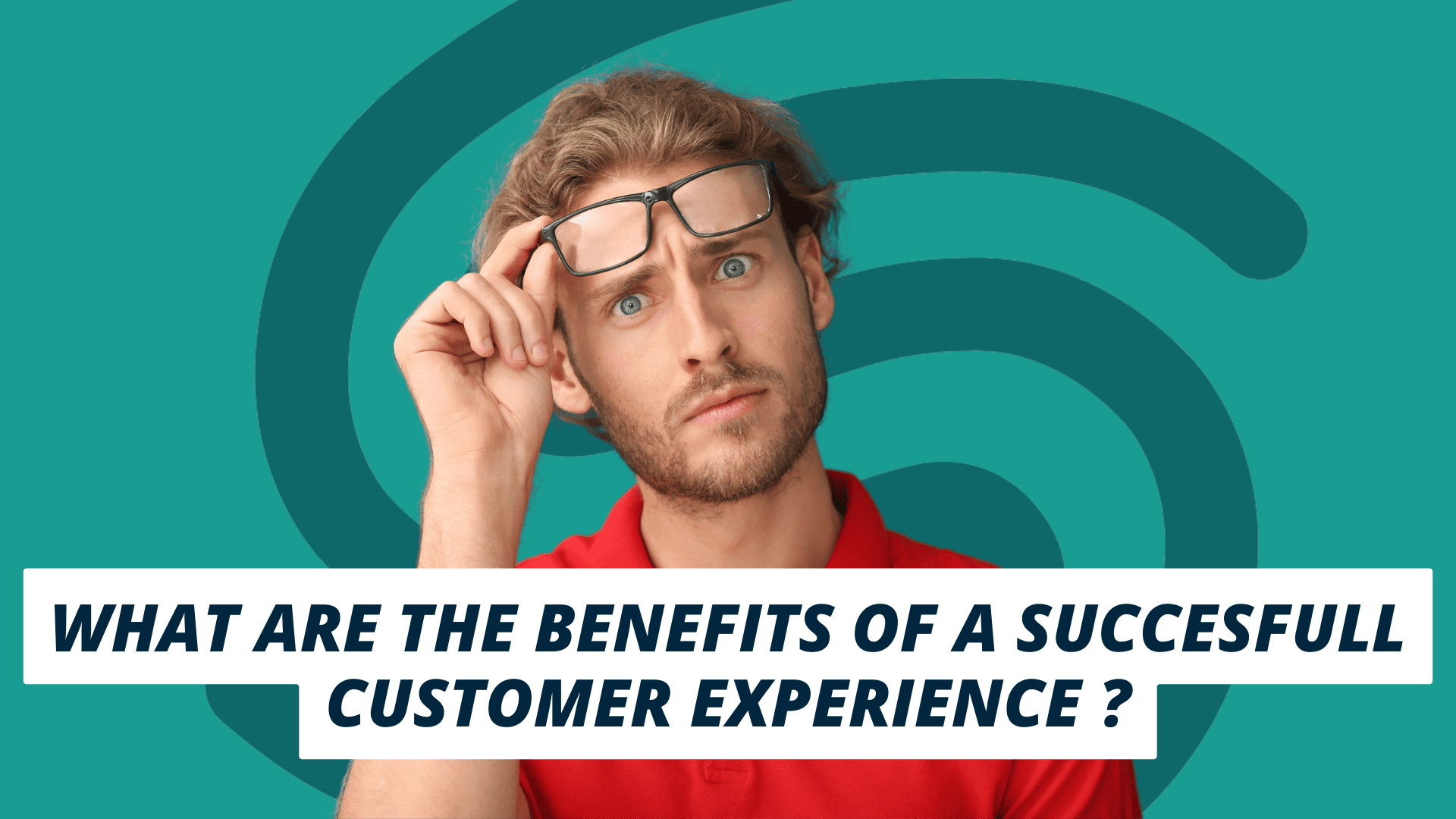 What are the benefits of a successful customer experience?