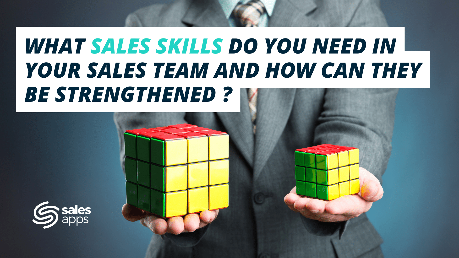 What sales skills should your sales team have? How can they be strengthened?