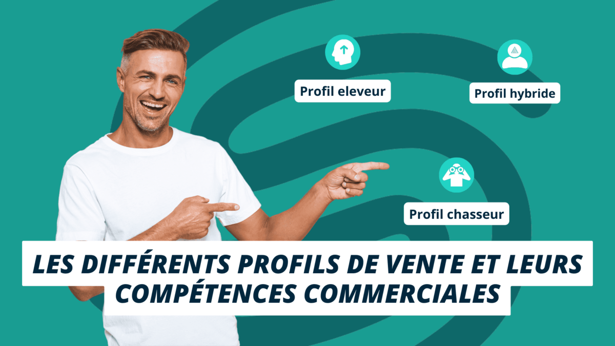 Les différents profils de vente et leurs compétences commerciales