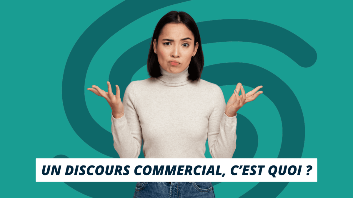 Un discours commercial, c'est quoi