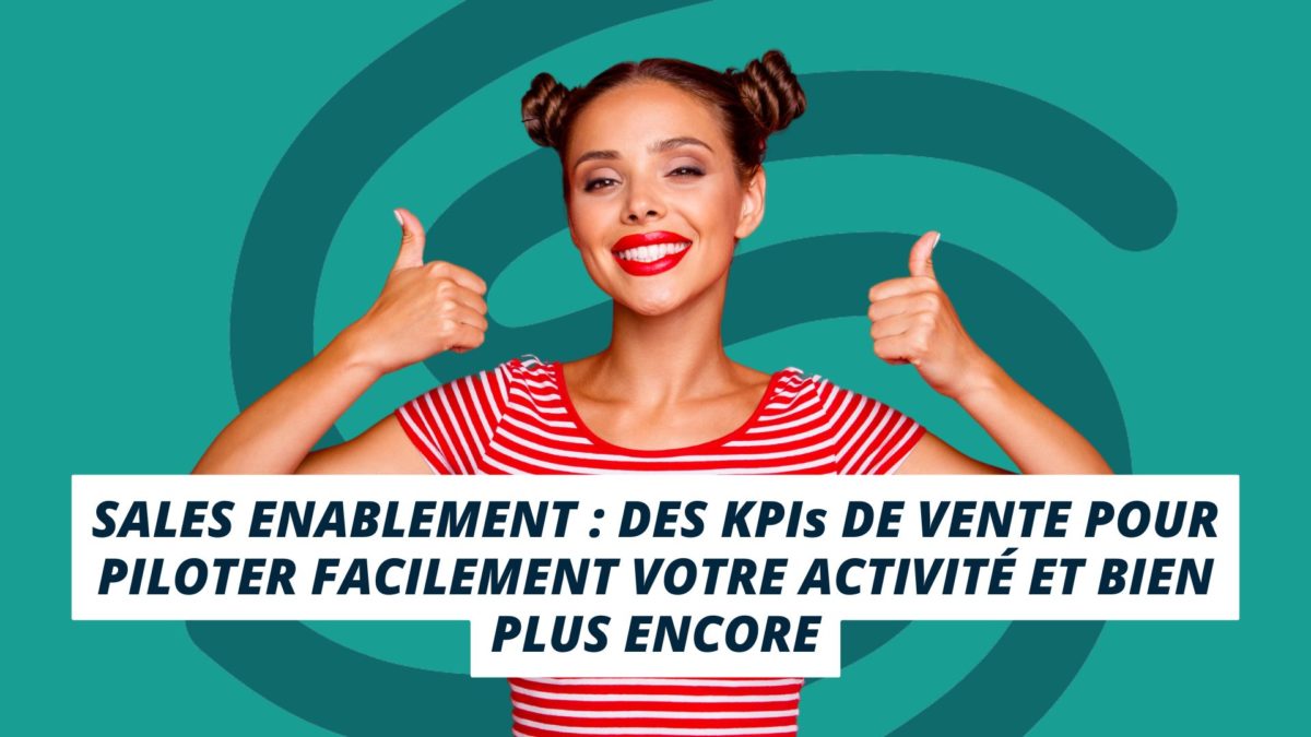 Sales enablement &amp; kpi de vente