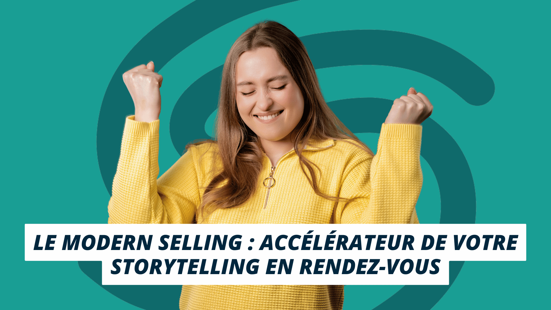 Le Modern Selling, accélérateur du storytelling en rendez-vous